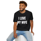 I Love My Wife T‑Shirt — Funny Couples Anniversary Gift
