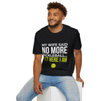 "My Wife Said No More Pickleball... Yet Here I Am" Shirt