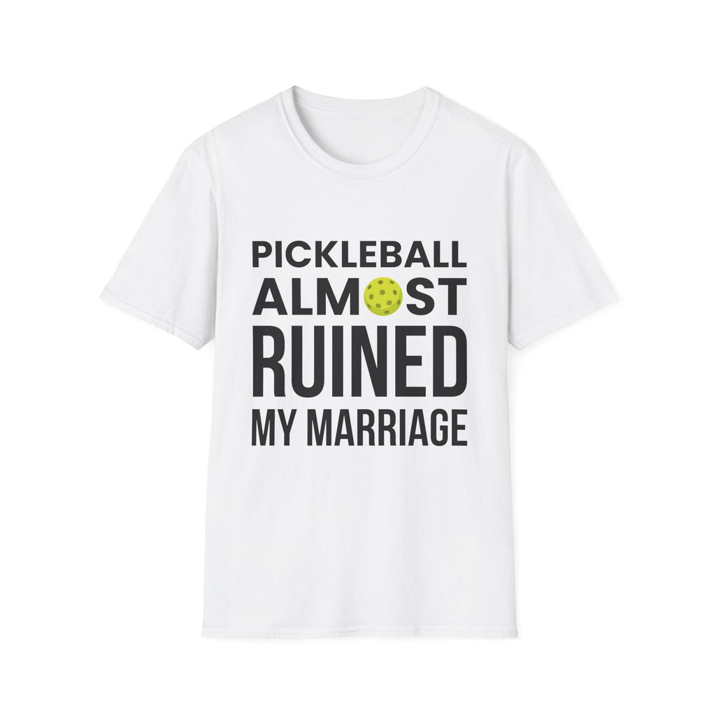 "Pickleball Almost Ruined My Marriage" Shirt