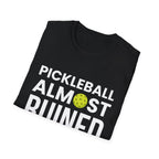 "Pickleball Almost Ruined My Marriage" Shirt