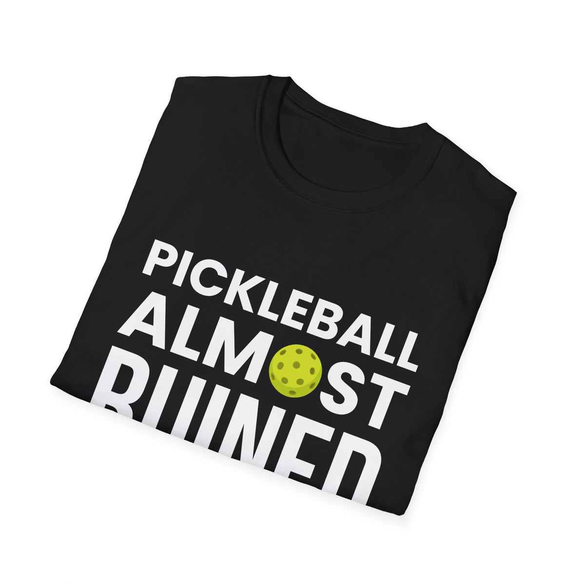 "Pickleball Almost Ruined My Marriage" Shirt