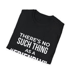 "There’s No Such Thing As A "Friendly" Game of Pickleball" Shirt