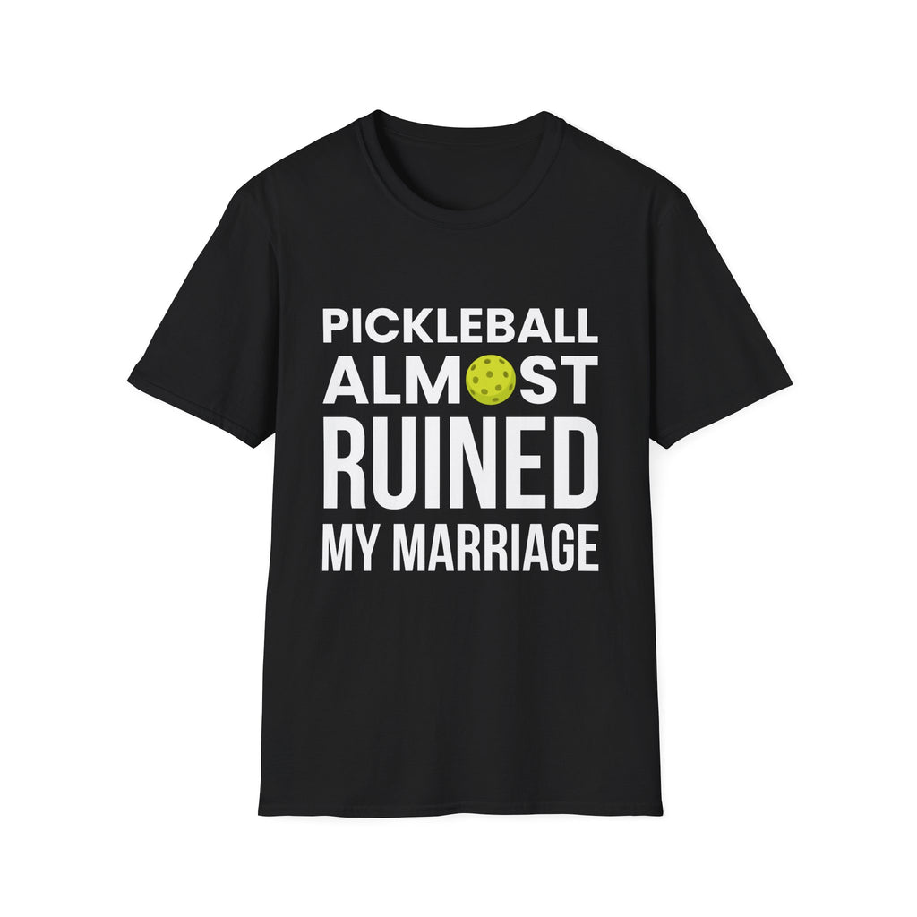 "Pickleball Almost Ruined My Marriage" Shirt