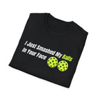 "I Just Smashed My Balls In Your Face" Shirt