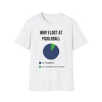 "Why I Lost at Pickleball" Shirt