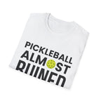 "Pickleball Almost Ruined My Marriage" Shirt