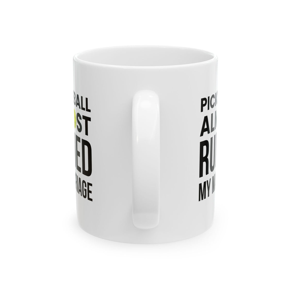 "Pickleball Almost Ruined My Marriage" Mug