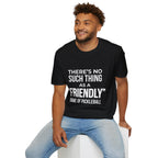 "There’s No Such Thing As A "Friendly" Game of Pickleball" Shirt